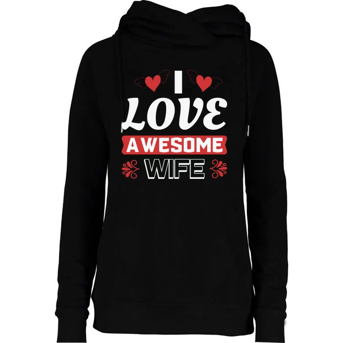 I Love My Awesome Wife Womens Funnel Neck Pullover Hood