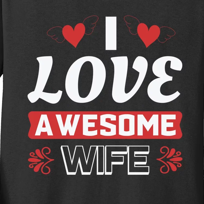 I Love My Awesome Wife Kids Long Sleeve Shirt