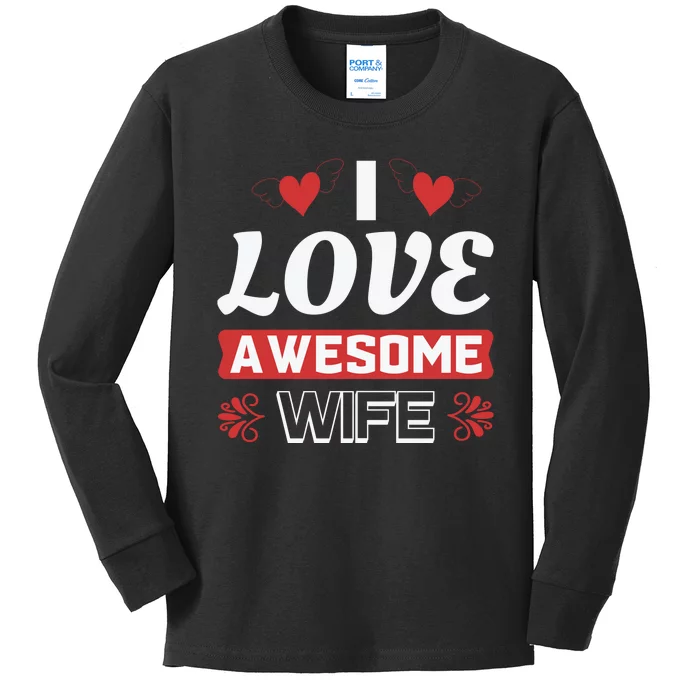 I Love My Awesome Wife Kids Long Sleeve Shirt