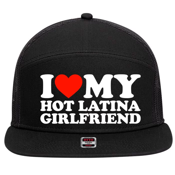 I Love My Hot Girlfriend I Love My Hot Latina Girlfriend 7 Panel Mesh Trucker Snapback Hat