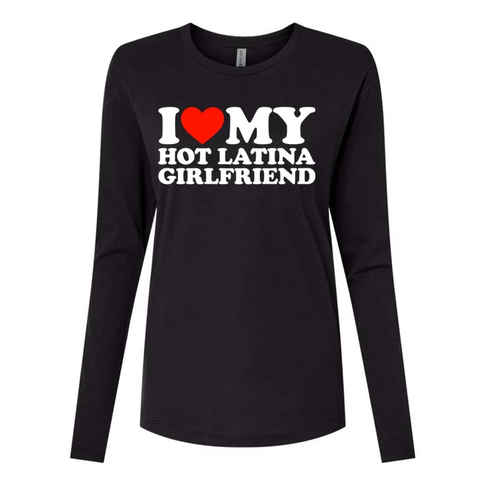 I Love My Hot Girlfriend I Love My Hot Latina Girlfriend Womens Cotton Relaxed Long Sleeve T-Shirt