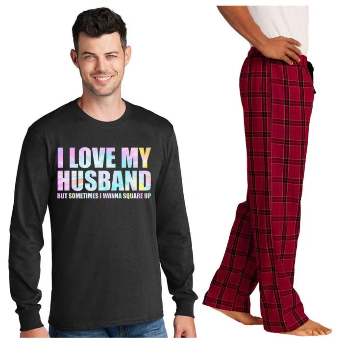 I Love My Husband But Sometimes I Wanna Square Up Long Sleeve Pajama Set