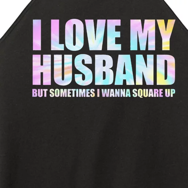 I Love My Husband But Sometimes I Wanna Square Up Women’s Perfect Tri Rocker Tank