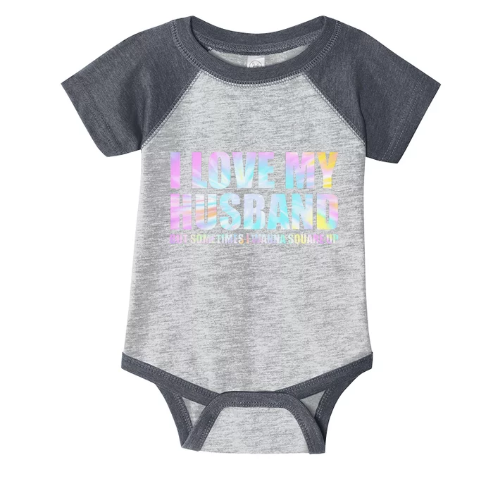 I Love My Husband But Sometimes I Wanna Square Up Infant Baby Jersey Bodysuit