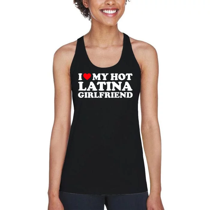 I Love My Hot Latina Girlfriend I Heart My Hot Latina GF Women's Racerback Tank