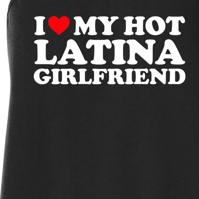 I Love My Hot Latina Girlfriend I Heart My Hot Latina GF Women's Racerback Tank