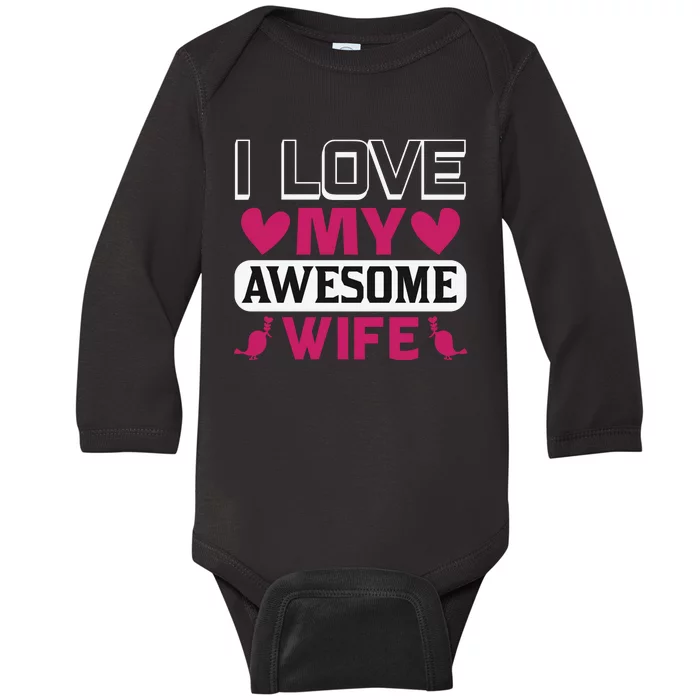 I Love My Awesome Wife Baby Long Sleeve Bodysuit