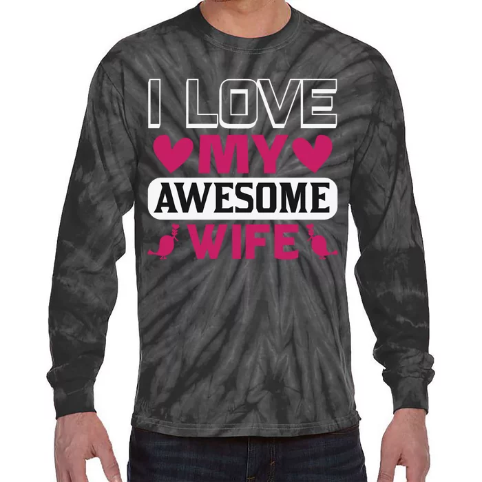 I Love My Awesome Wife Tie-Dye Long Sleeve Shirt