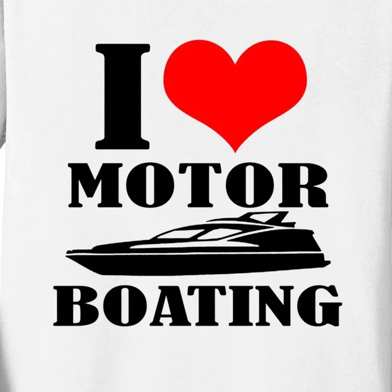 I Love Motor Boating Funny Boating Cool Kids Long Sleeve Shirt