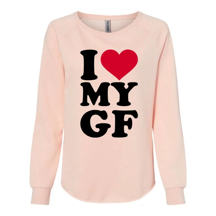 I Love My GF Girlfriend Womens California Wash Sweatshirt