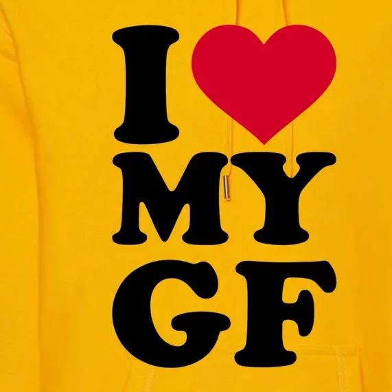 I Love My GF Girlfriend Premium Hoodie