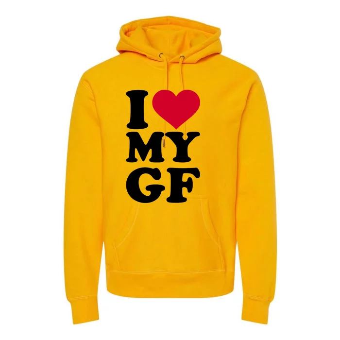 I Love My GF Girlfriend Premium Hoodie