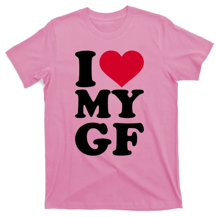 I Love My GF Girlfriend T-Shirt