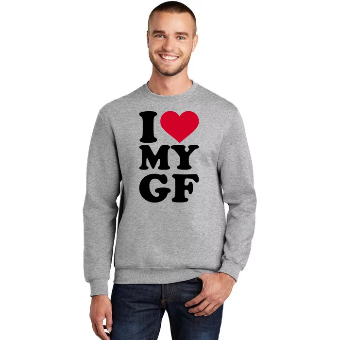 I Love My GF Girlfriend Tall Sweatshirt