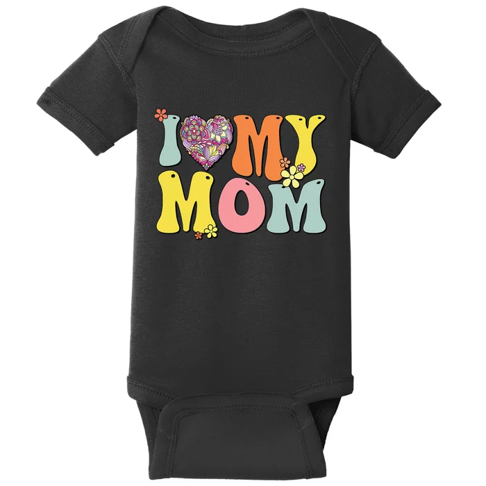 I Love My Mom I Heart My Mom Retro Groovy Mother's day Baby Bodysuit