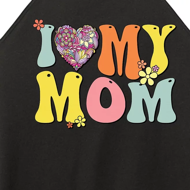 I Love My Mom I Heart My Mom Retro Groovy Mother's day Women’s Perfect Tri Rocker Tank