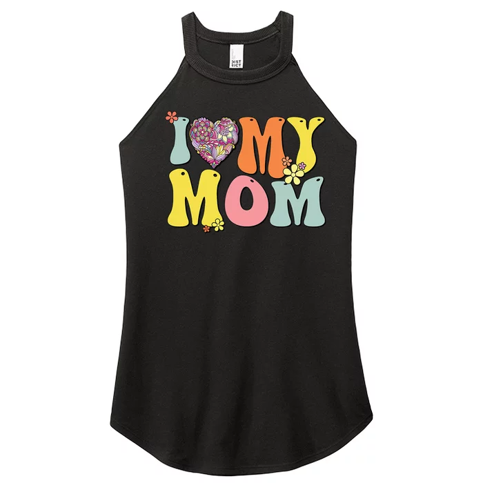 I Love My Mom I Heart My Mom Retro Groovy Mother's day Women’s Perfect Tri Rocker Tank