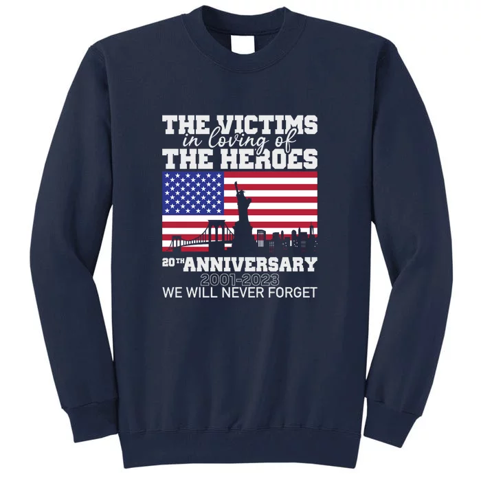 In Loving Memory Of The Victims Anniversary We Will Never For Memorial Day Gift Tall Sweatshirt