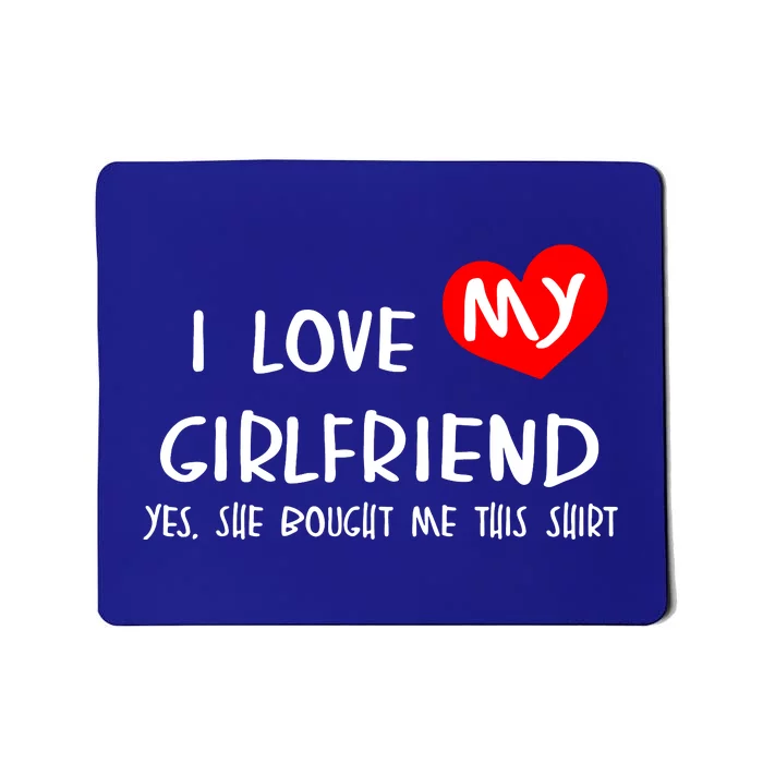 I Love My Girlfriend Mousepad