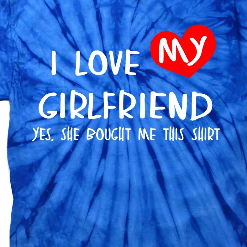 I Love My Girlfriend Tie-Dye T-Shirt