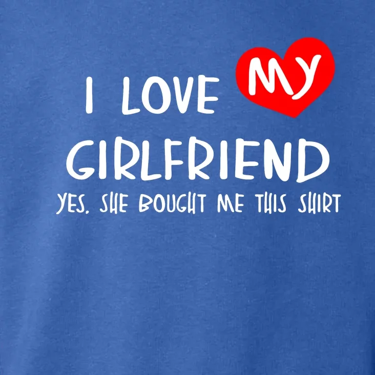 I Love My Girlfriend Toddler Hoodie