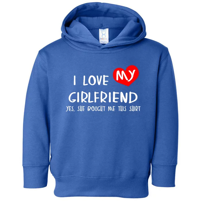 I Love My Girlfriend Toddler Hoodie