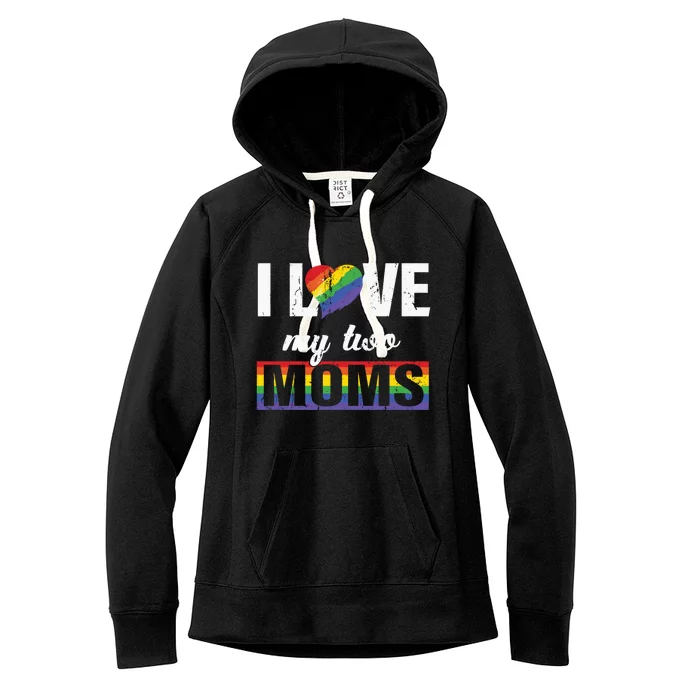 I Love My Two Moms Gay Lesbian Pride Lgbt Rainbow Flag Gift Women's Fleece Hoodie