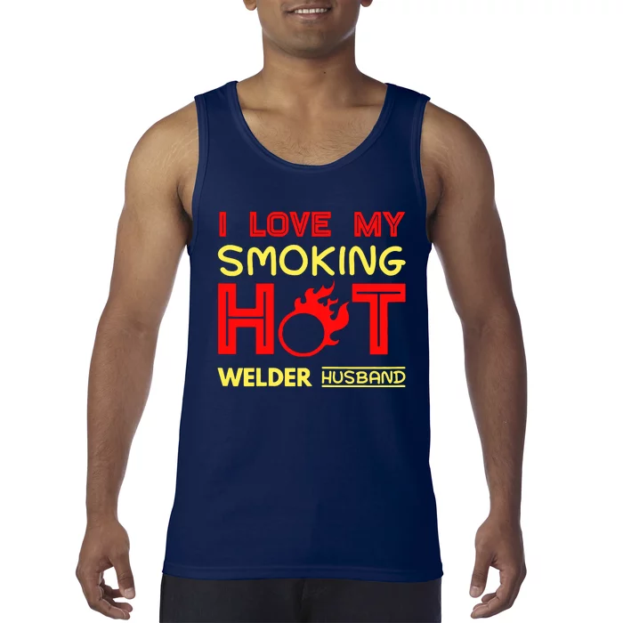 I Love My Smoking Hot Welder Husband Tank Top