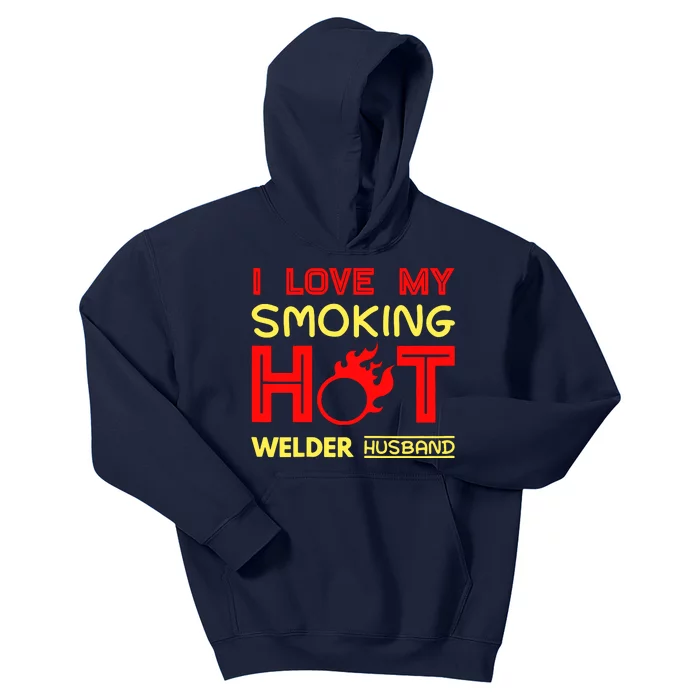 I Love My Smoking Hot Welder Husband Kids Hoodie