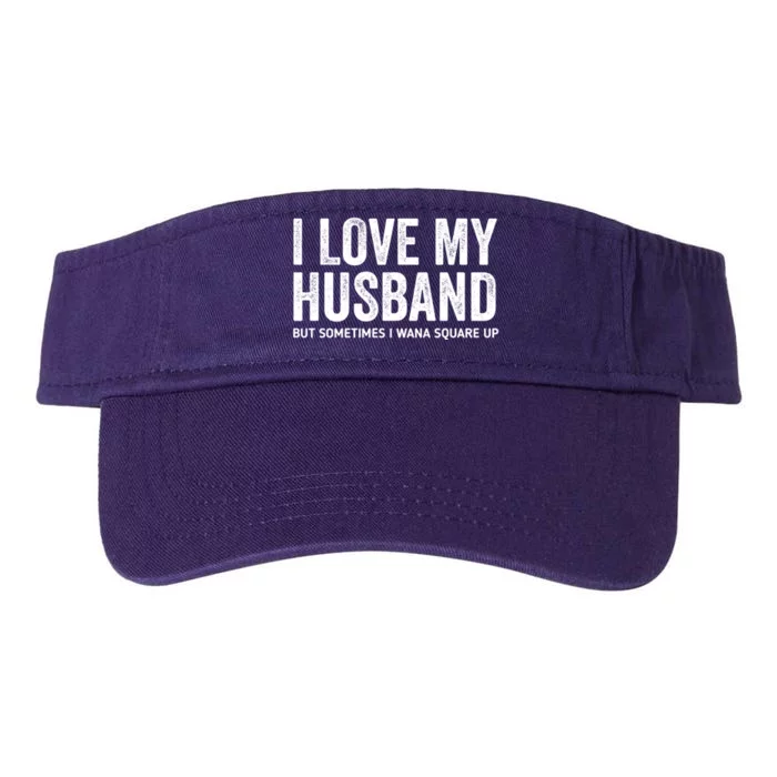 I Love My Husband But Sometimes I Wanna Square Up Valucap Bio-Washed Visor