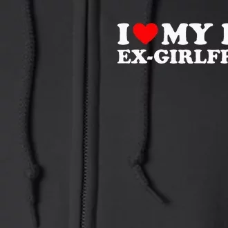 I Love My Hot Exgirlfriend Full Zip Hoodie