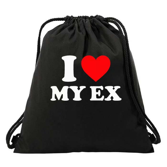 I Love My Ex I Heart My Ex Drawstring Bag