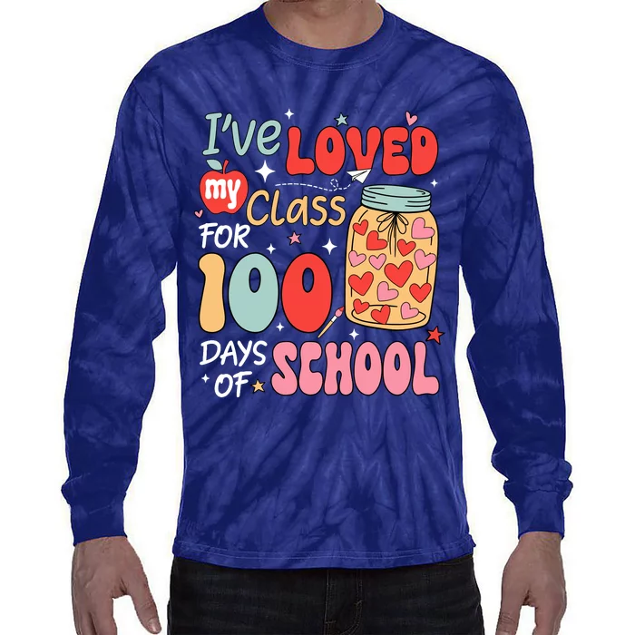 IVe Loved My Class For 100 Days School Teacher Tie-Dye Long Sleeve Shirt