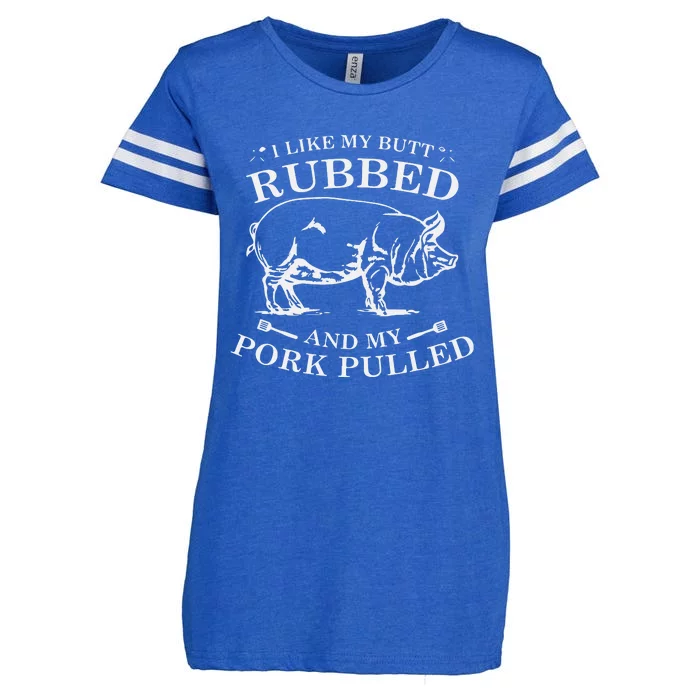 I Like My Butt Rubbed And My Pork Pulled Enza Ladies Jersey Football T-Shirt