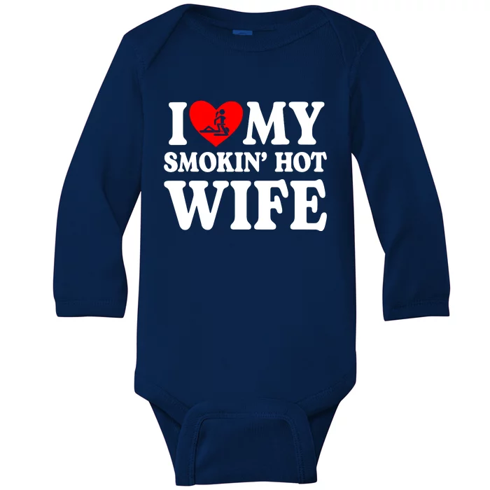 I Love My Smokin Hot Wife Baby Long Sleeve Bodysuit