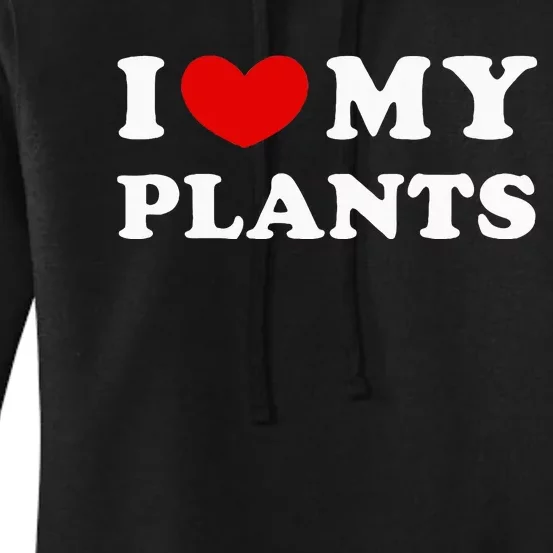 I Love My Plants Women's Pullover Hoodie