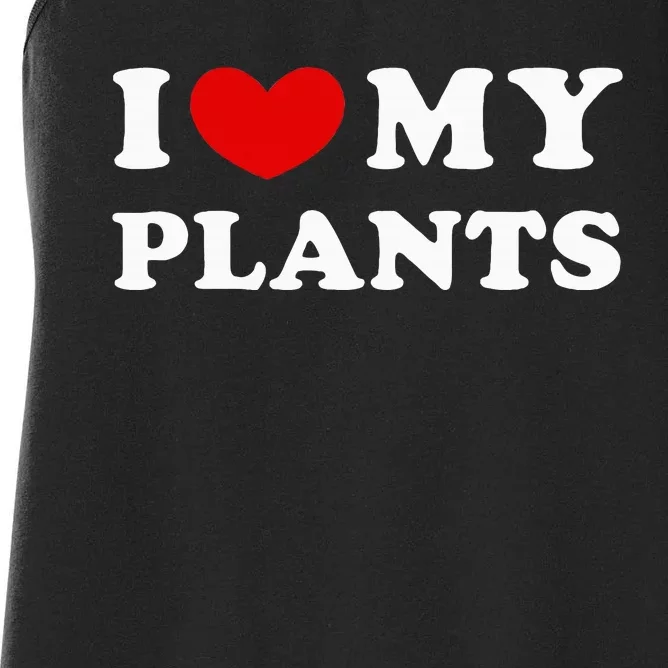 I Love My Plants Women's Racerback Tank