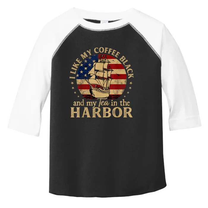 I Like My Coffee Black And My Tea In The Harbor Us History Toddler Fine Jersey T-Shirt