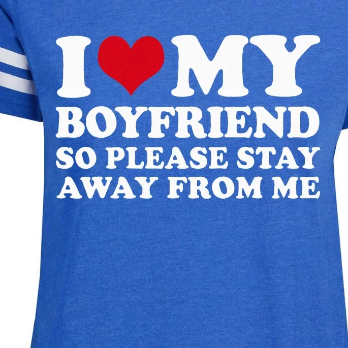 I Love My Boyfriend So Please Stay Away From Me Enza Ladies Jersey Football T-Shirt