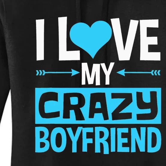 I Love My Crazy Boyfriend Funny Valentine's Day Women's Pullover Hoodie