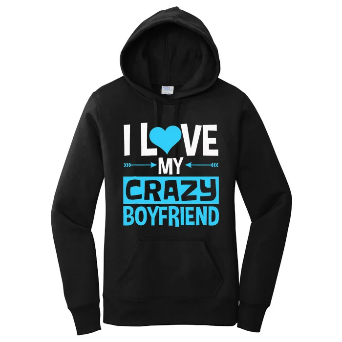 I Love My Crazy Boyfriend Funny Valentine's Day Women's Pullover Hoodie