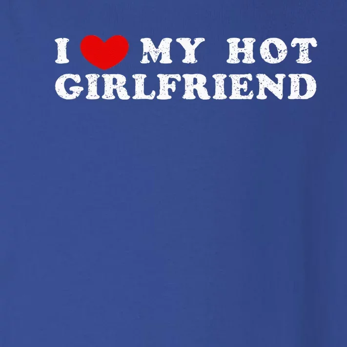 I Love My Hot Girlfriend I Have A Girlfriend Toddler Long Sleeve Shirt