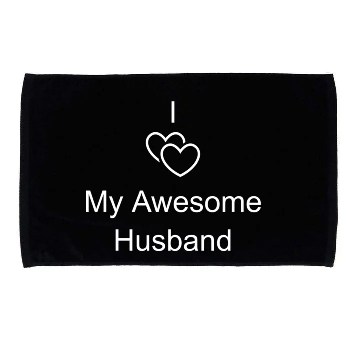 I Love My Awesome Husband Gift Valentine Valentines Day Gift Microfiber Hand Towel