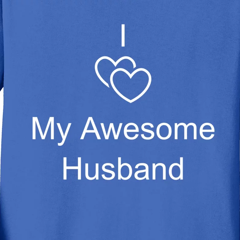 I Love My Awesome Husband Gift Valentine Valentines Day Gift Kids Long Sleeve Shirt