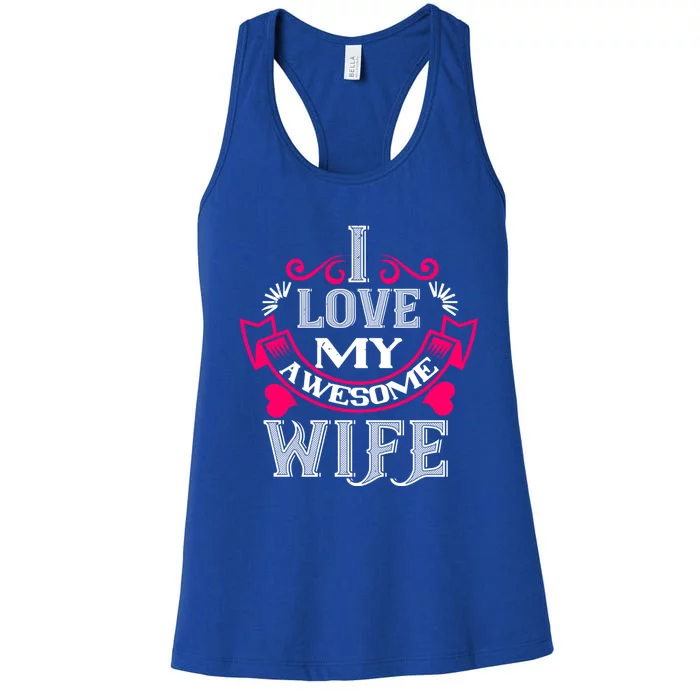 I Love My Awesome Wife Happy Valentine's Day Gift Women's Racerback Tank