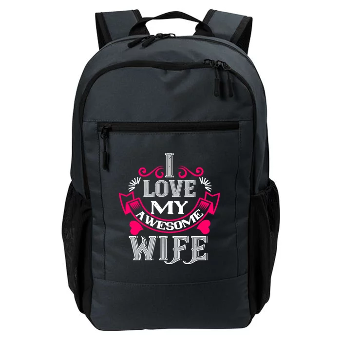 I Love My Awesome Wife Happy Valentine's Day Gift Daily Commute Backpack