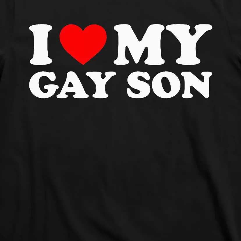 I Love My Gay Son T-Shirt