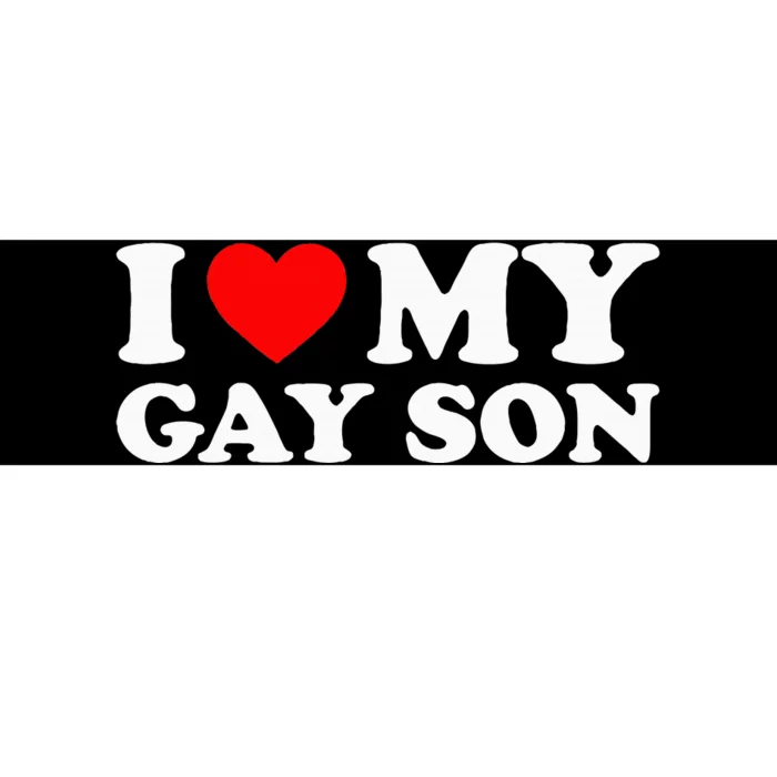 I Love My Gay Son Bumper Sticker