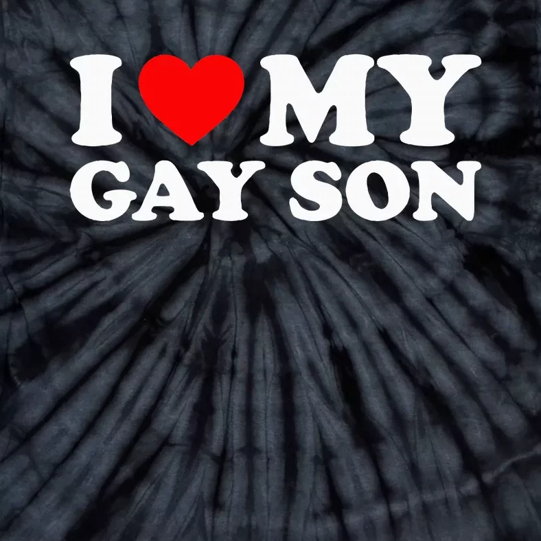 I Love My Gay Son Tie-Dye T-Shirt