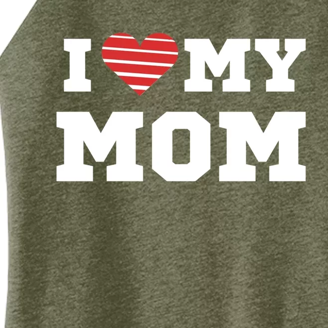 I Love My Mom Gift Women’s Perfect Tri Rocker Tank